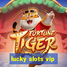 lucky slots vip